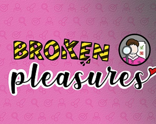 Broken Pleasures