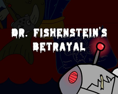 Dr. Fishenstein's Betrayal