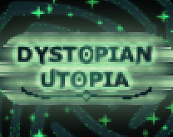 Dystopian Utopia