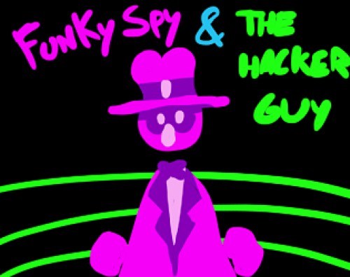 Funky Spy & The Hacker Guy