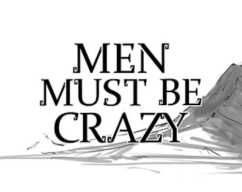 Men Must Be Crazy