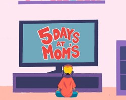 5 Days at Mom's