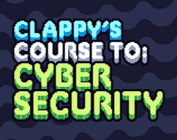 Clappy's Course To: Cybersecurity