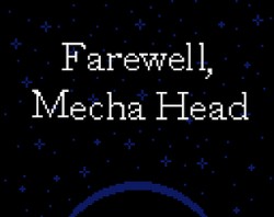 Farewell, Mecha Head