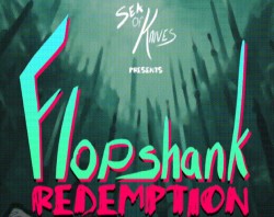 Flopshank Redemption