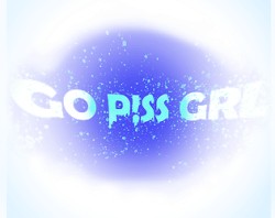 GO P!SS GRL