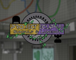 Project Eclipse: Sunpulp & Lunebot
