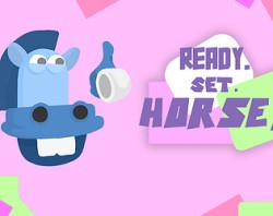 Ready. Set. Horse!