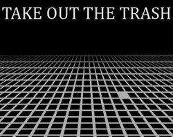 Take Out The Trash