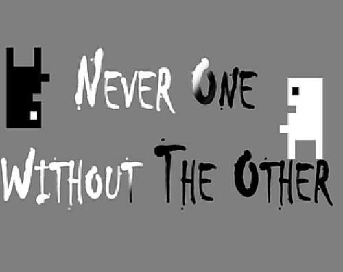 Never one without the other
