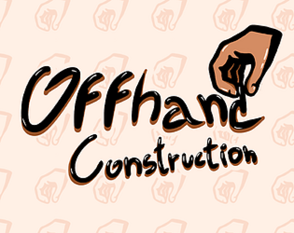 Offhand Construction